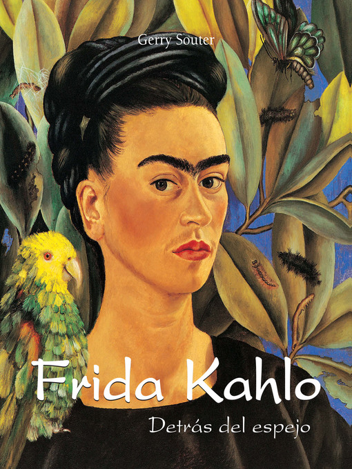 Title details for Frida Kahlo--Detrás del espejo by Gerry Souter - Available